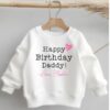 Happy Birthday Daddy Kids Sweatshirt